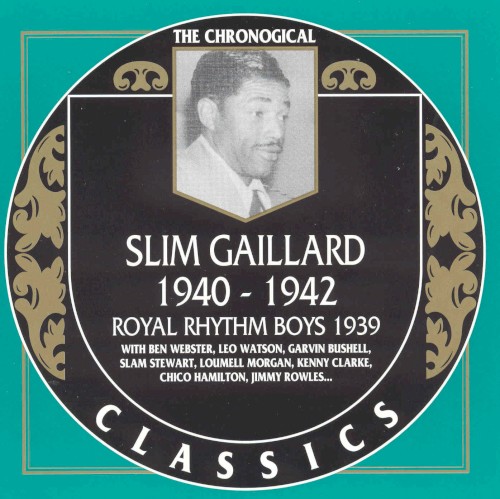 The Chronological Classics: Slim Gaillard 1940-1942