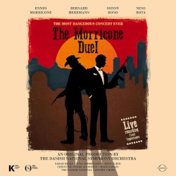 The Morricone Duel: The Most Dangerous Concert Ever