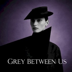 Grey Between Us