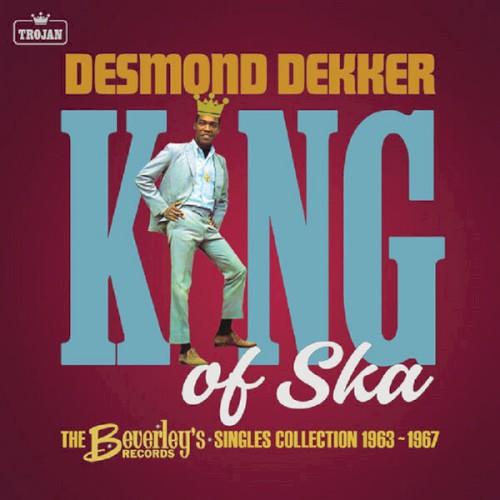 King of Ska (The Beverley's Records · Ska Singles Collection 1963-1967)