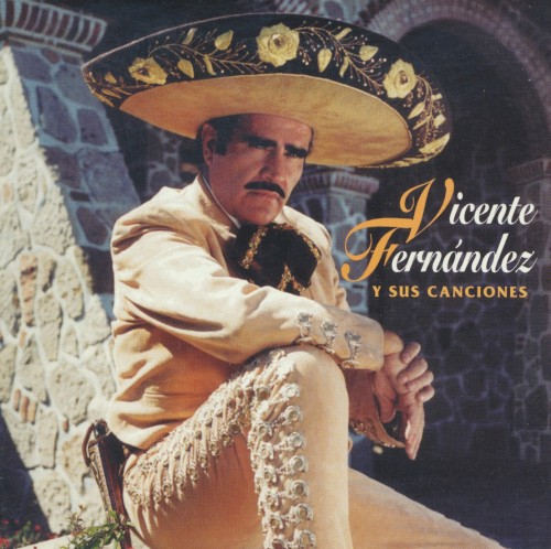 Vicente Fernández y sus canciones