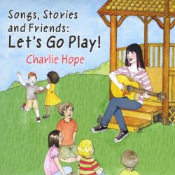 Songs, Stories and Friends: Let's Go Play!