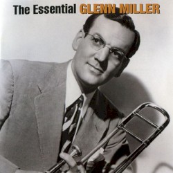 The Essential Glenn Miller