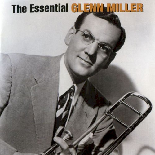 The Essential Glenn Miller