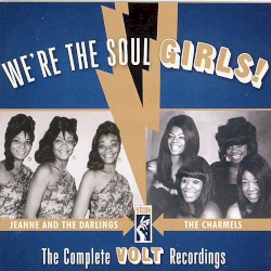 We’re the Soul Girls! The Complete Volt Recordings