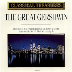 Classical Treasures: The Great Gershwin
