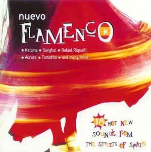 Nuevo Flamenco: 18 Hot New Sounds From the Streets of Spain