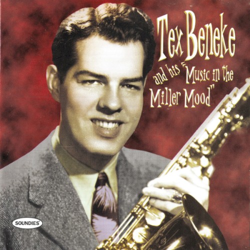 Tex Beneke and his "Music In The Miller Mood"