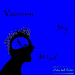 Vacuum My Mind