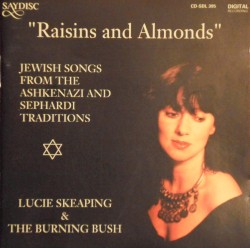 Raisins and Almonds: Jewish songs from the Ashkenazi and Sephardi Traditions