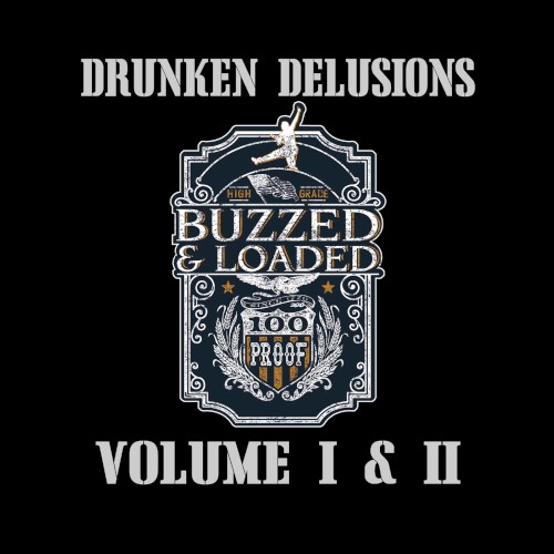 Drunken Delusions, Vol. I & II