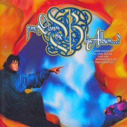 The Bliss Album…? Vibrations of Love and Anger and the Ponderance of Life and Existence