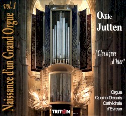 Naissance d'un Grand Orgue, Vol. 1