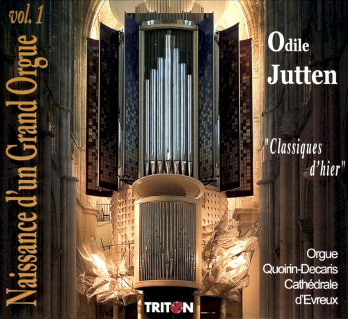 Naissance d'un Grand Orgue, Vol. 1