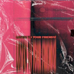 Listen to Your Friends!