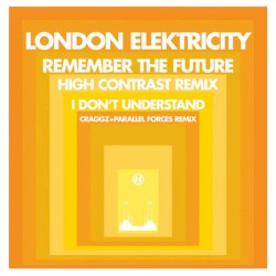Remember the Future (High Contrast remix) / I Don't Understand (Craggz + Parallel Forces remix)
