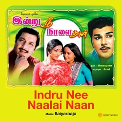 Indru Nee Naalai Naan