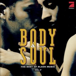 Body & Soul: The Best of Black Music, Vol. 7