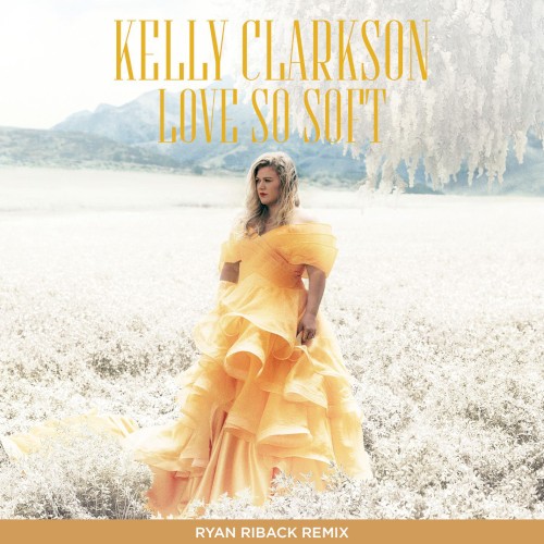 Love So Soft (Ryan Riback remix)