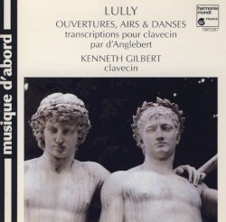 Pièces de Jean-Baptiste Lully élaborées pour clavecin par Jean-Henry D'Anglebert