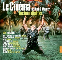 Le cinéma de Bach à Wagner : les inoubliables
