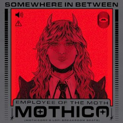 Somewhere In Between (mothicorp's lofi breakroom beats)
