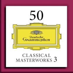 50 Classical Masterworks 3