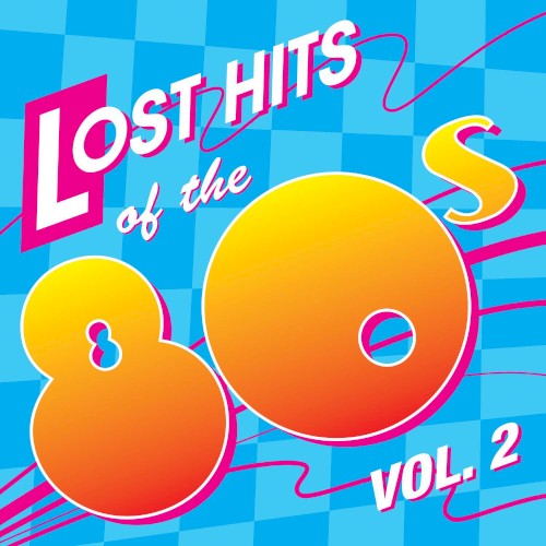 Lost Hits of the 80’s, Volume 2