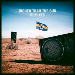 Higher Than the Sun (Remixes)