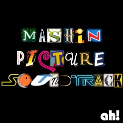 Mashin’ Picture Soundtrack
