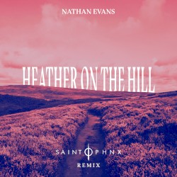 Heather on the Hill (SAINT PHNX remix)