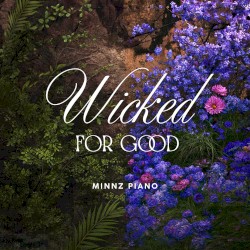 Wicked (For Good): Piano Instrumentals