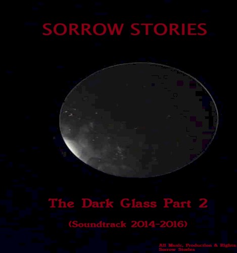 The Dark Glass Part 2 (Soundtrack 2014-2016)