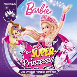 Barbie in: Die Superprinzessin - Das Original-Hörspiel zum Film