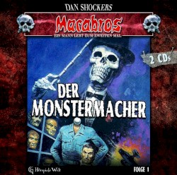 Macabros, Folge 1: Der Monstermacher