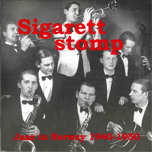 Sigarett Stomp, Jazz In Norway 1940-1950