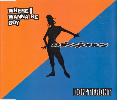 Where I Wanna Be Boy / Don't Front