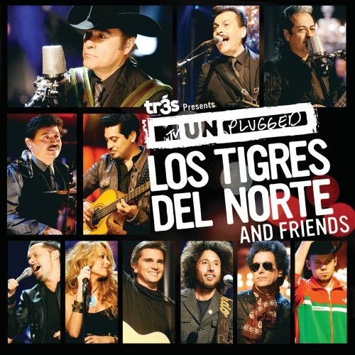 MTV Unplugged: Los Tigres del Norte & Friends