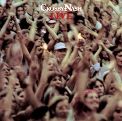 Crosby - Nash Live