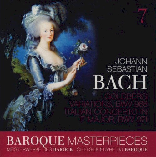 Baroque Masterpieces 7: Johann Sebastian Bach – Goldberg Variations BWV 988, Italian Concerto In F Major BWV 971