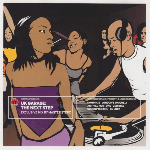 Mixmag Presents: UK Garage: The Next Step