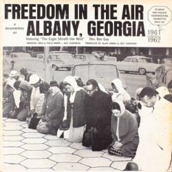 Freedom in the Air - A Documentary on Albany, Georgia 1961-1962