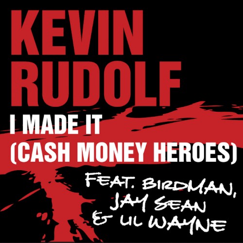 I Made It (Cash Money Heroes)