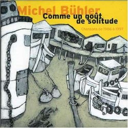 Comme un goût de solitude: Chansons de 1986 à 1997