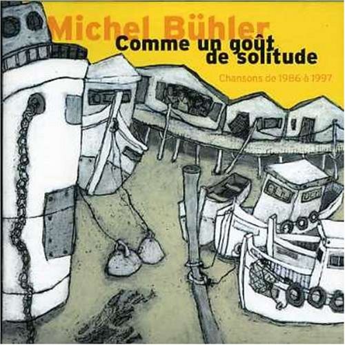 Comme un goût de solitude: Chansons de 1986 à 1997
