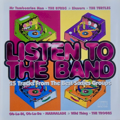 Listen to the Band: 25 Tracks From the Best Sixties Groups