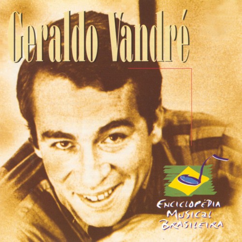 Enciclopédia Musical Brasileira: Geraldo Vandré