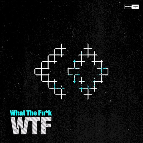 WTF (What the Fu*k)