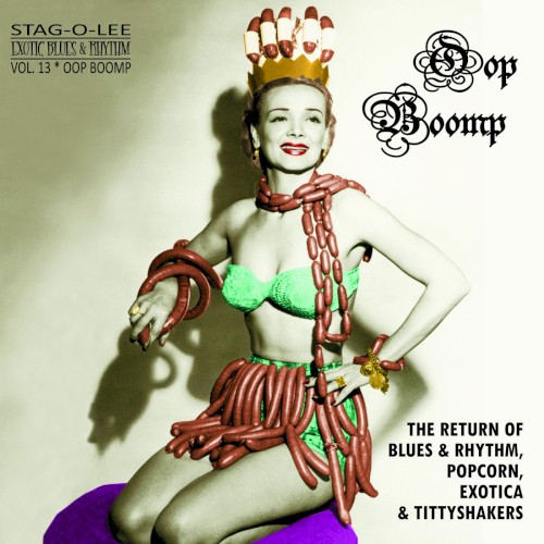 Oop Boomp (The Return Of Blues & Rhythm, Popcorn, Exotica & Tittyshakers Vol. 13)