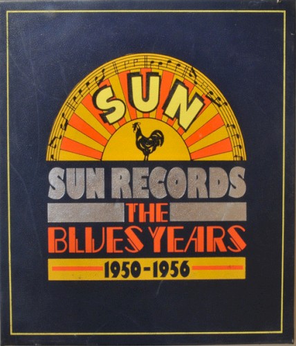 Sun Records: The Blues Years 1950-1956